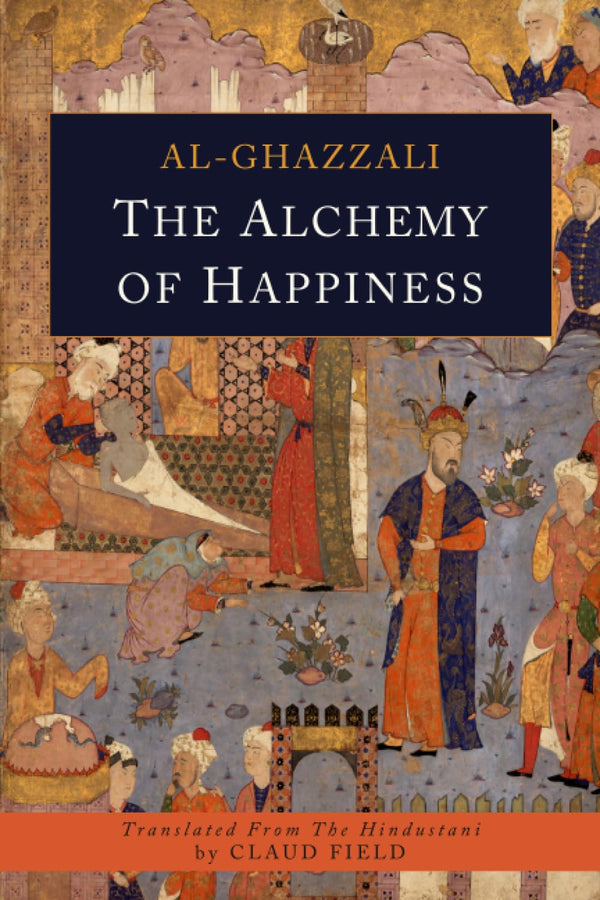 The Alchemy of Happiness By Al Ghazzali