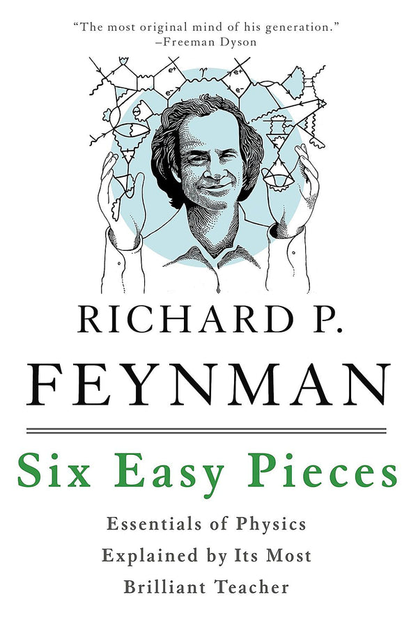 Six Easy Pieces By Richard P. Feynman