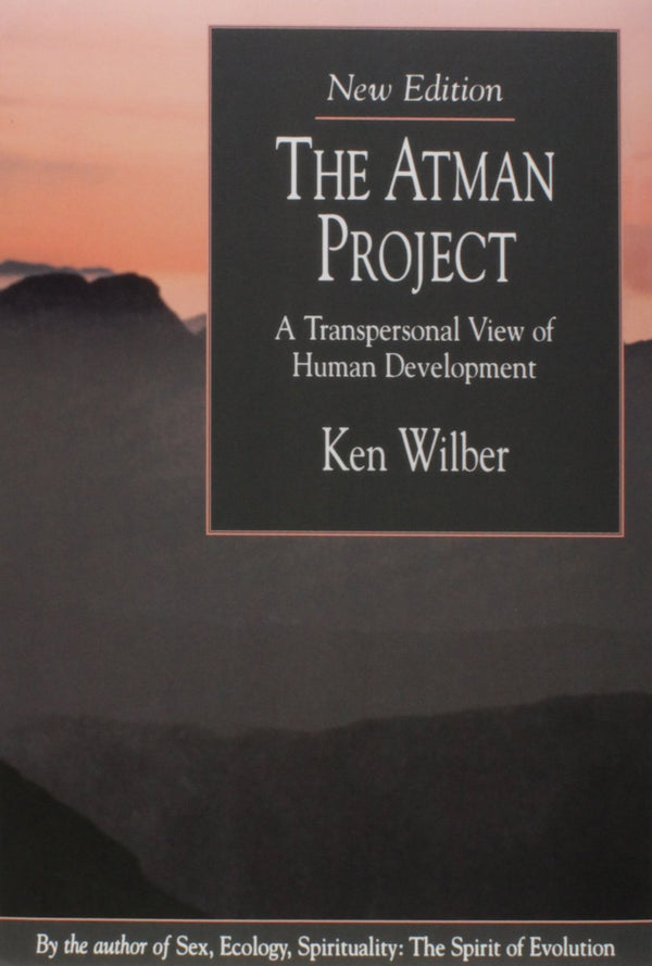 The Atman Project By Ken Wilber