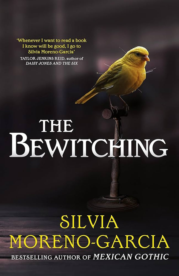 The Bewitching By Silvia Moreno-Garcia