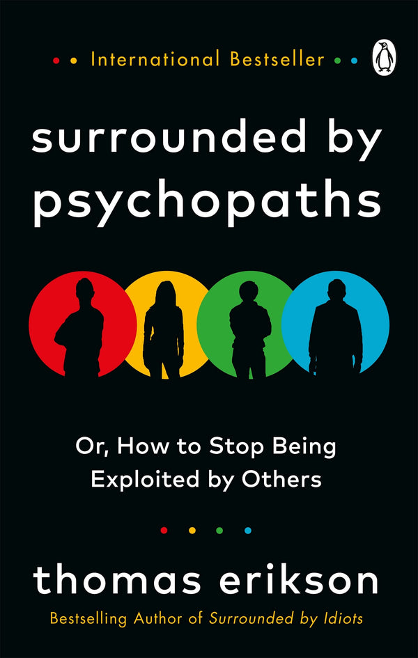 Surrounded by Psychopaths By Thomas Erikson