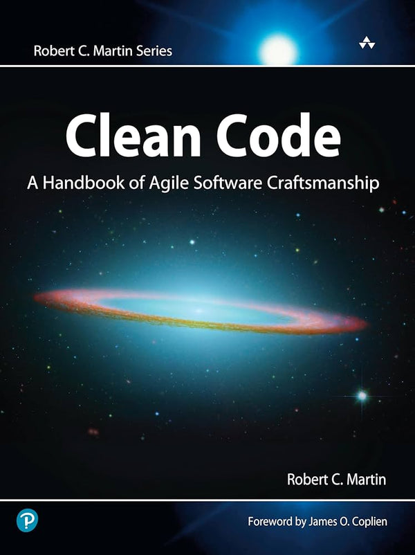 Clean Code: A Handbook of Agile Software Craftsmanship by Robert C. Martin