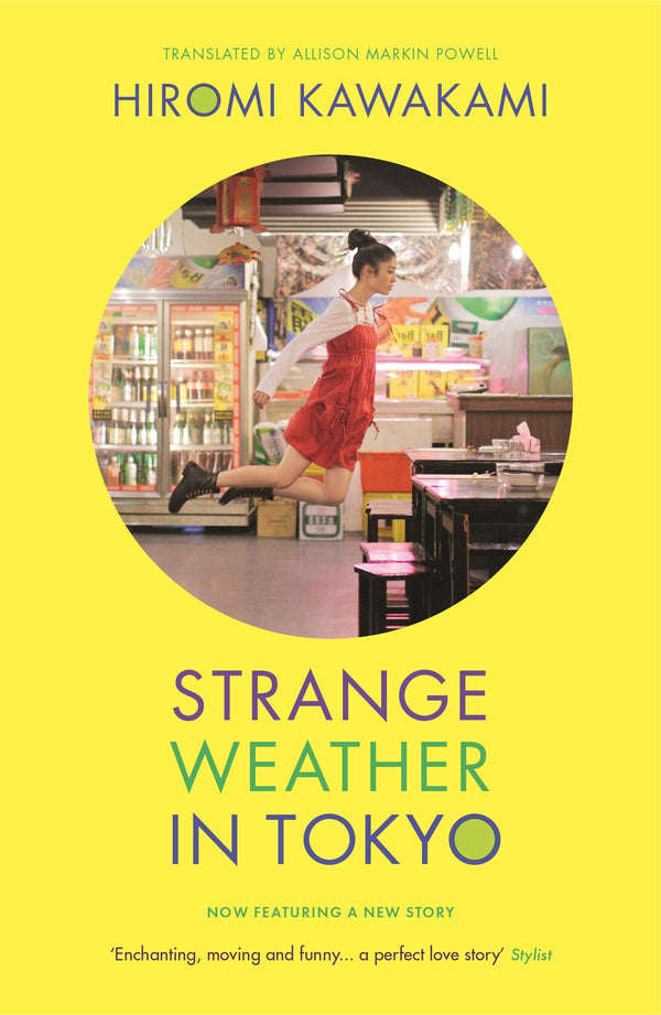 Strange Weather in Tokyo By Hiromi Kawakami
