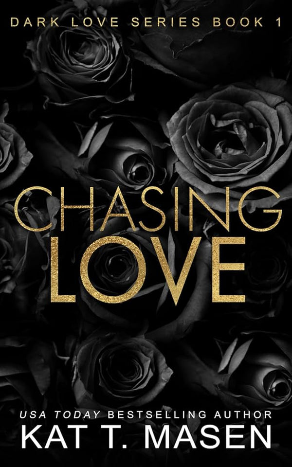Chasing Love By Kat T. Masen