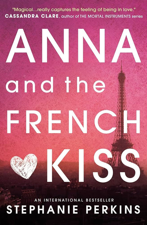 Anna and the French Kiss By Stephanie Perkins
