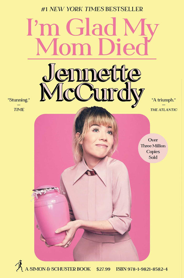 I’m Glad My Mom Died by Jennette McCurdy