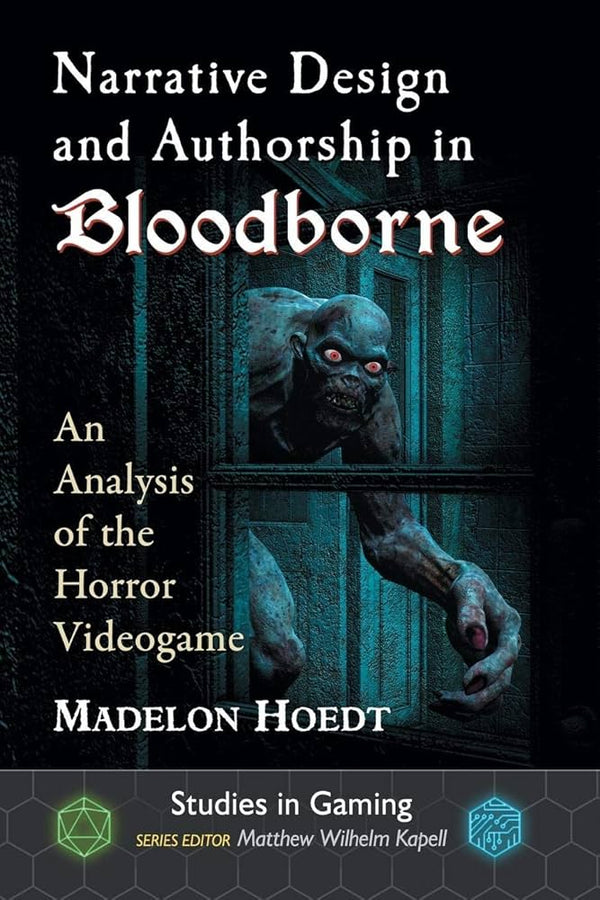 Narrative Design and Authorship in Bloodborne By Madelon Hoedt