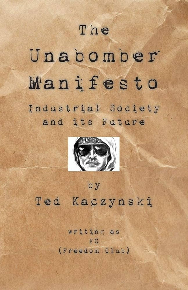The Unabomber Manifesto By Theodore John Kaczynski