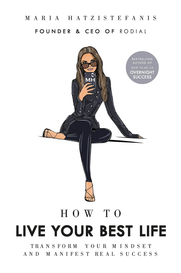 How to Live Your Best Life By Maria Hatzistefanis