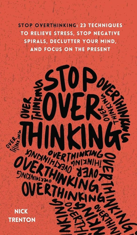 Stop Overthinking By Nick Trenton