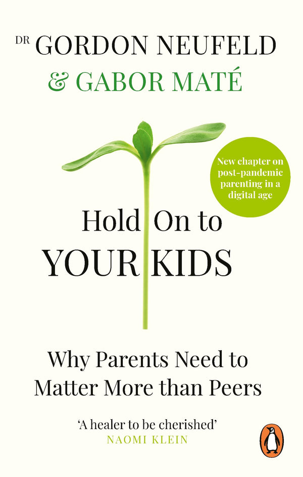 Hold On to Your Kids By Gordon Neufeld