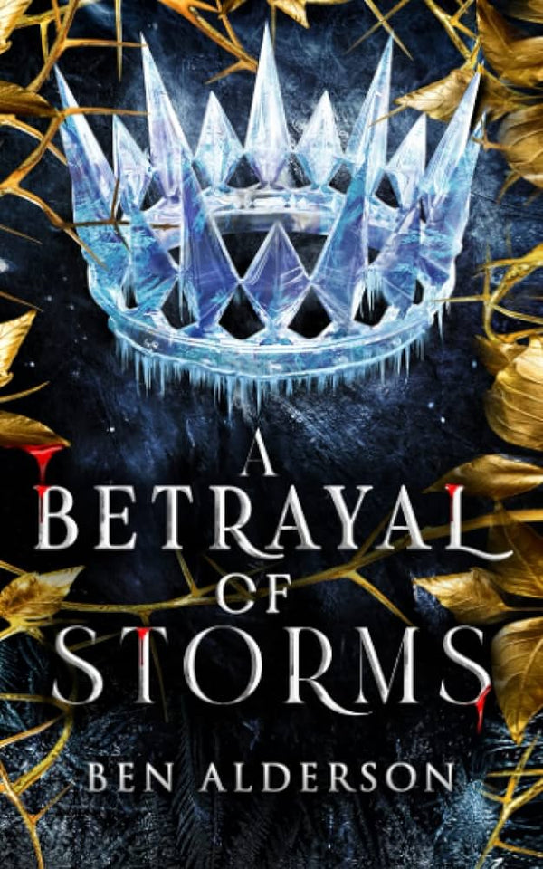 A Betrayal of Storms By Ben Alderson