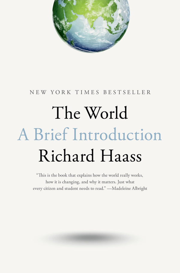 The World: A Brief Introduction By Richard N. Haass