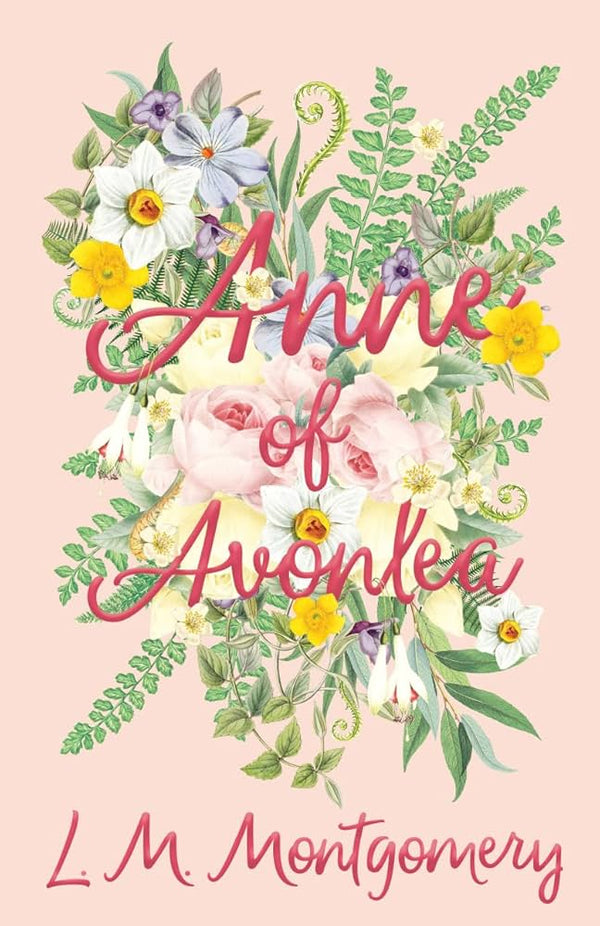 Anne of Avonlea By L.M. Montgomery