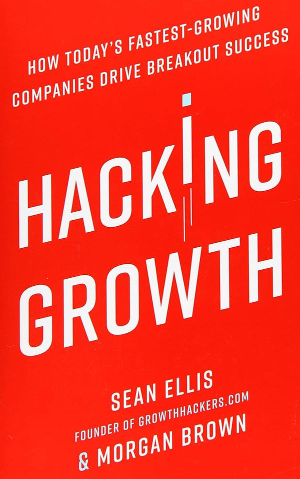 Hacking Growth By Sean Ellis