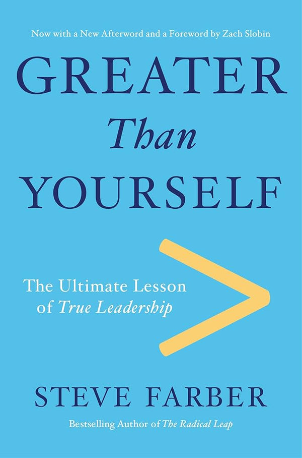 Greater Than Yourself By Steve Farber