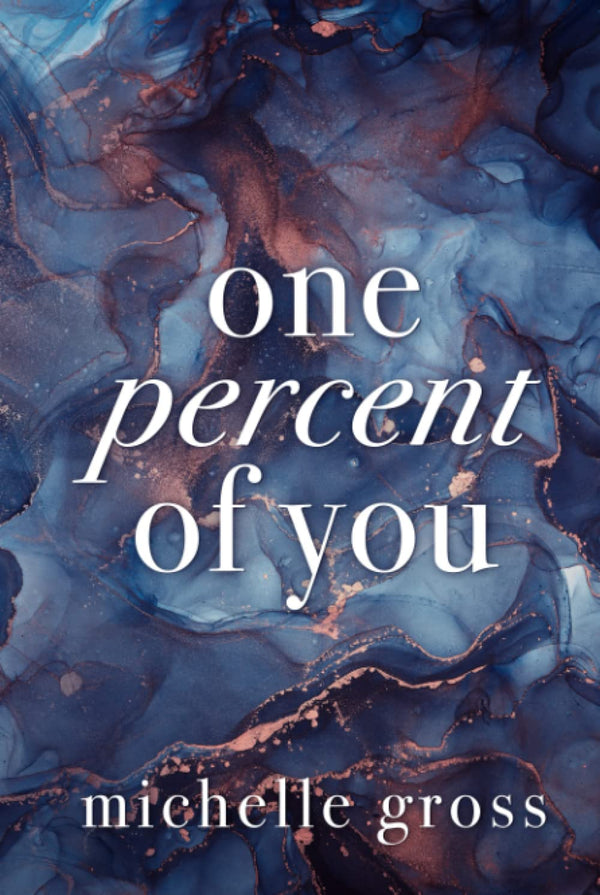 One Percent of You By Michelle Gross