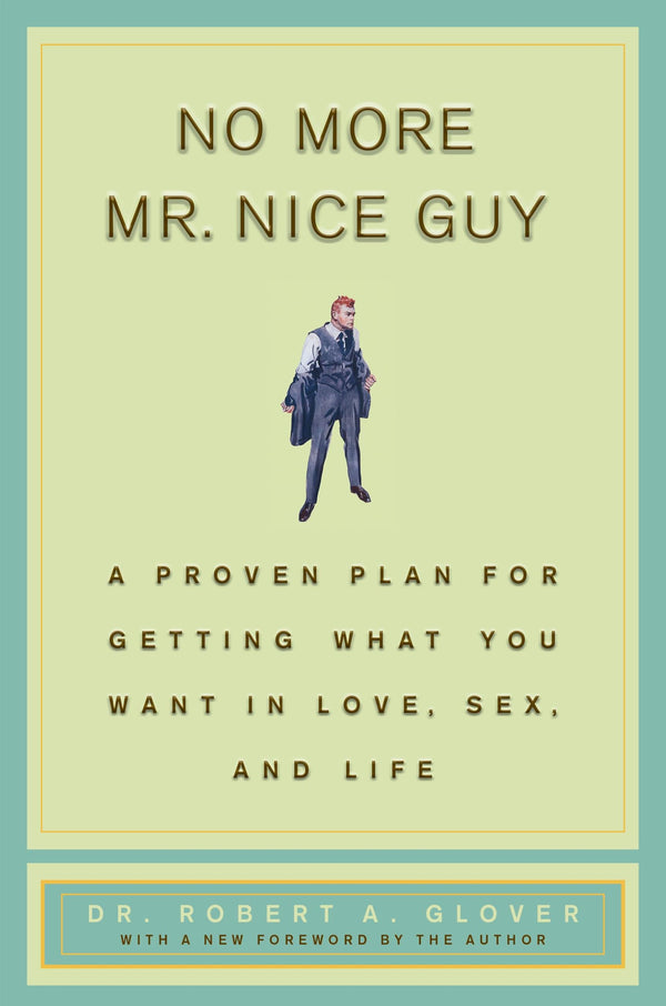 No More Mr. Nice Guy By Robert A. Glover