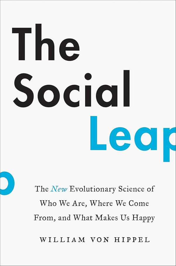 The Social Leap By William Von Hippel