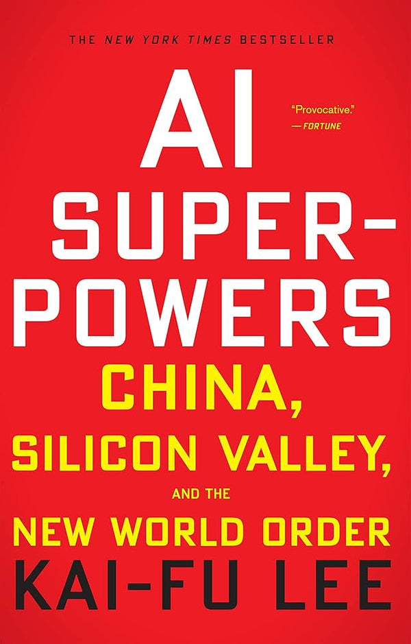 AI Superpowers By Kai-Fu Lee