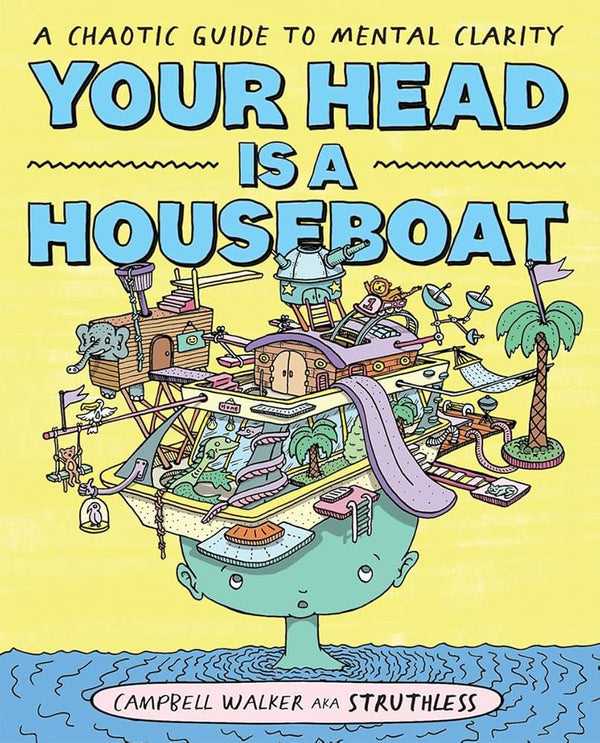 Your Head is a Houseboat By Campbell Walker