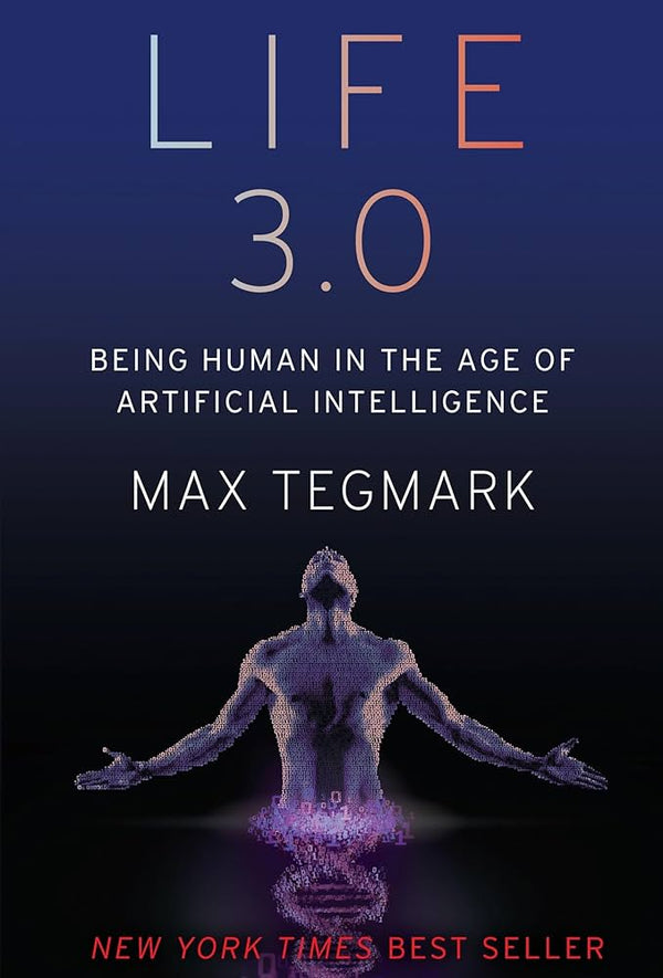 Life 3.0 By Max Tegmark
