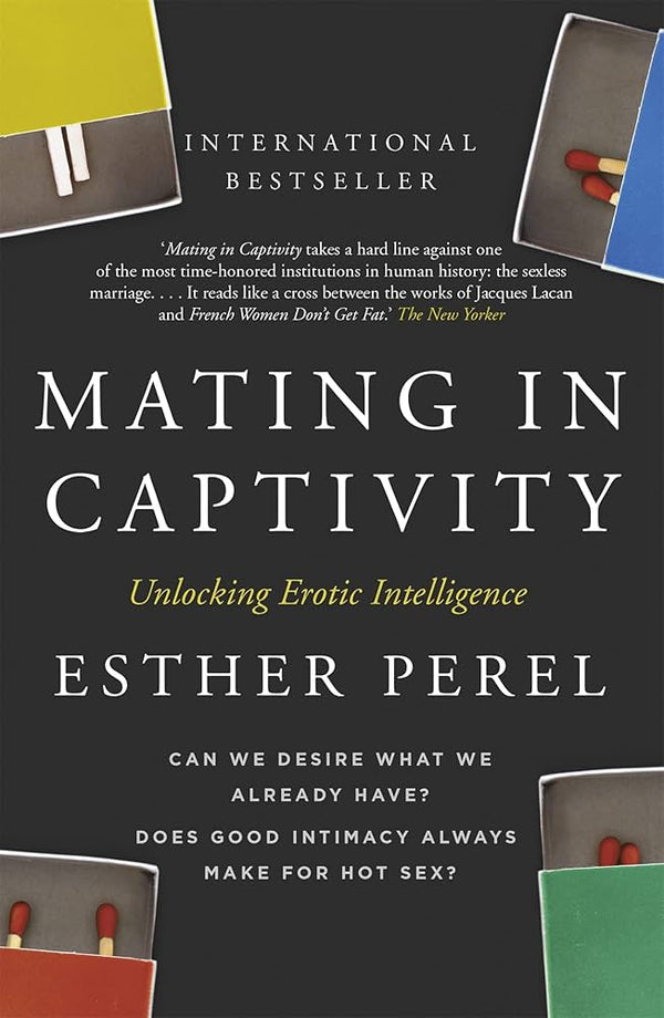 Mating in Captivity By Esther Perel