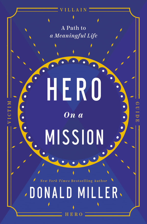 Hero on a Mission By Donald Miller