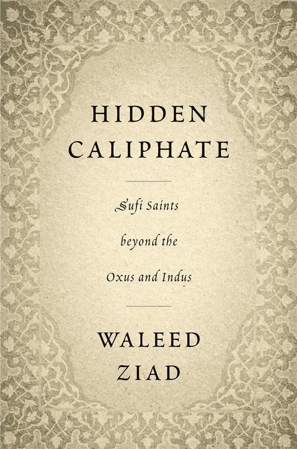 Hidden Caliphate By Waleed Ziad
