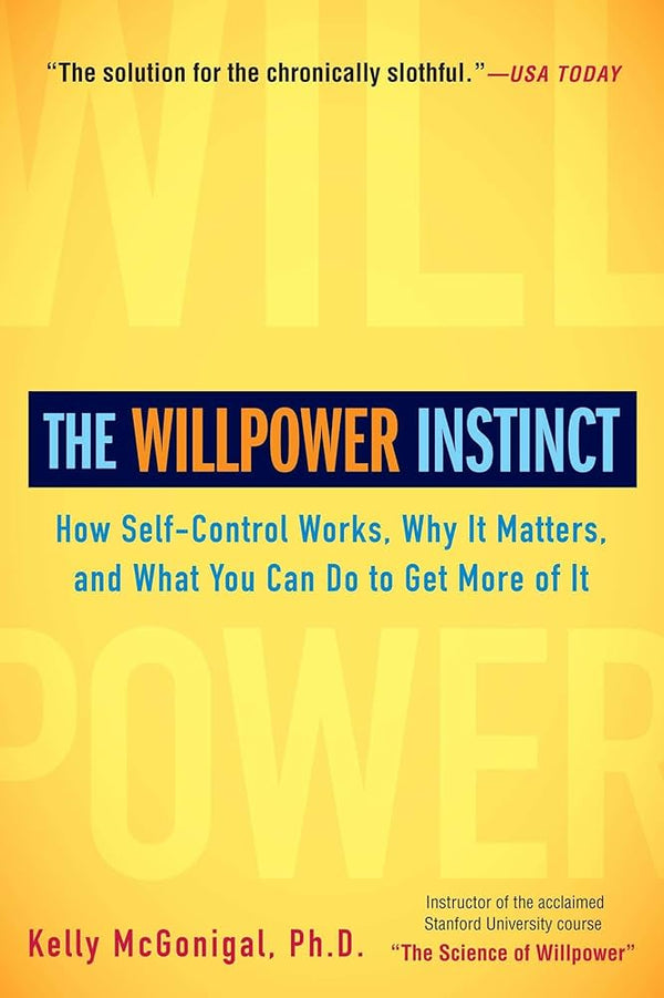 The Willpower Instinct By Kelly McGonigal