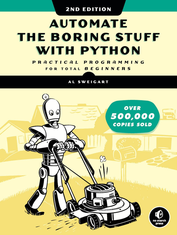 Automate the Boring Stuff with Python 2nd Edition by Al Sweigart