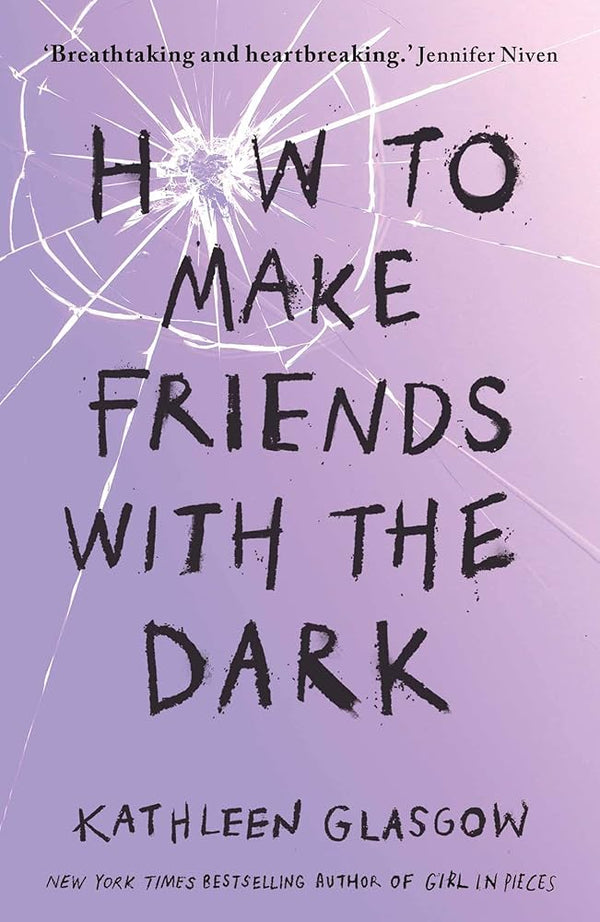 How to Make Friends with the Dark By Kathleen Glasgow