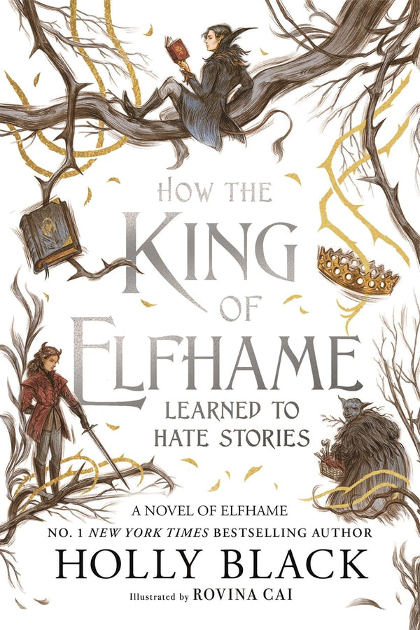 How the King of Elfhame Learned to Hate Stories By Holly Black