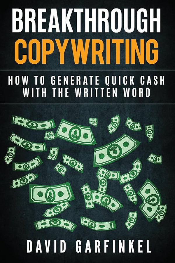 Breakthrough Copywriting By David Garfinkel
