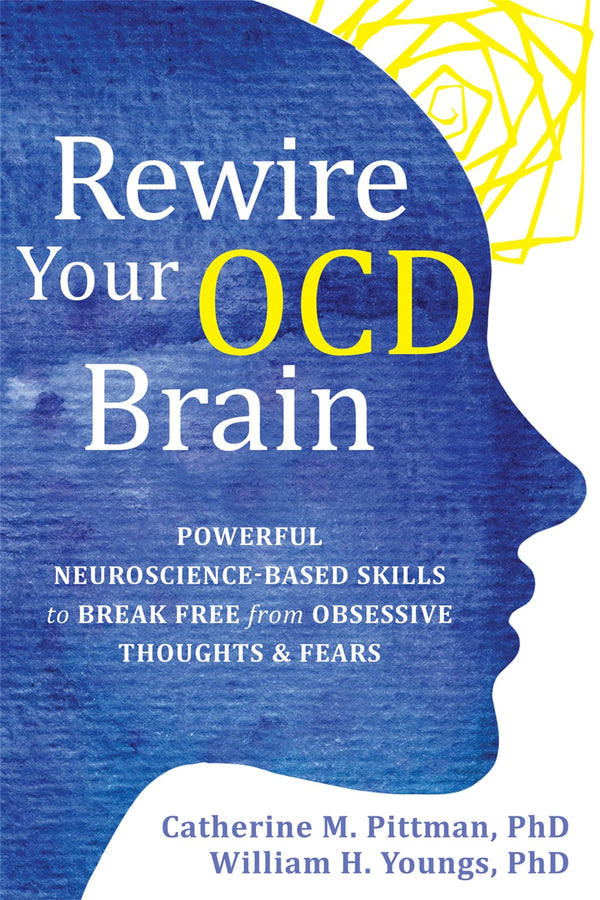Rewire Your OCD Brain By Catherine M. Pittman
