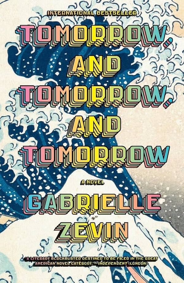 Tomorrow, and Tomorrow, and Tomorrow By Gabrielle Zevin