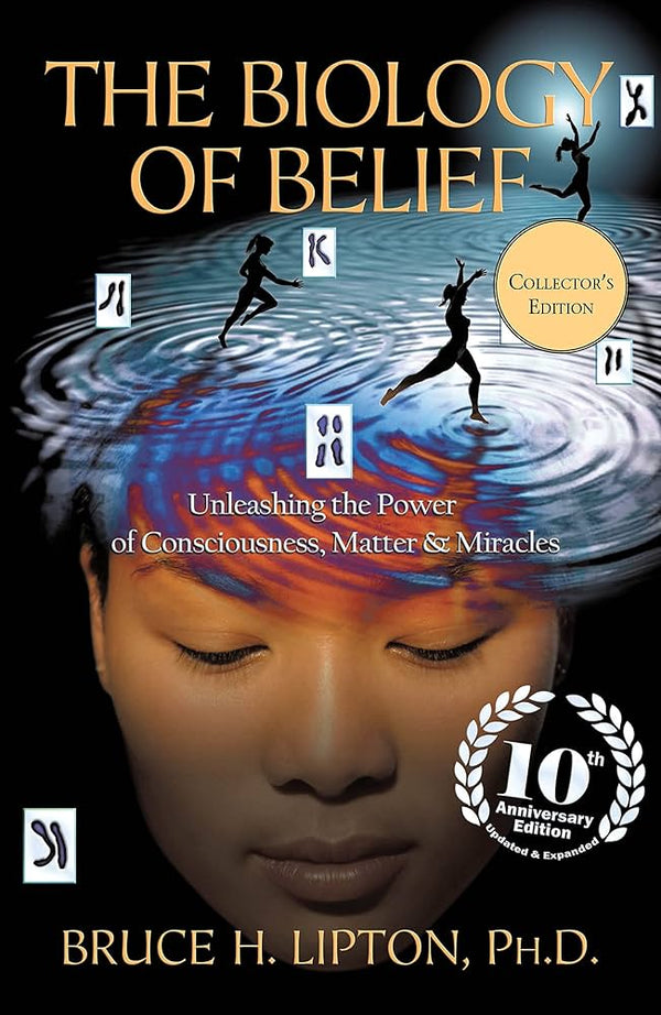 The Biology Of Belief By Bruce H. Lipton