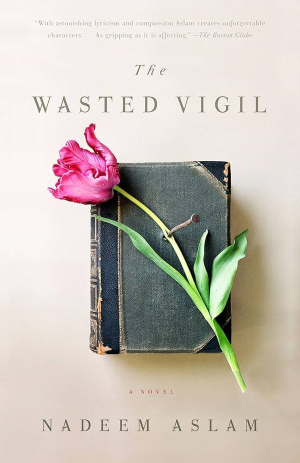 The Wasted Vigil By Nadeem Aslam
