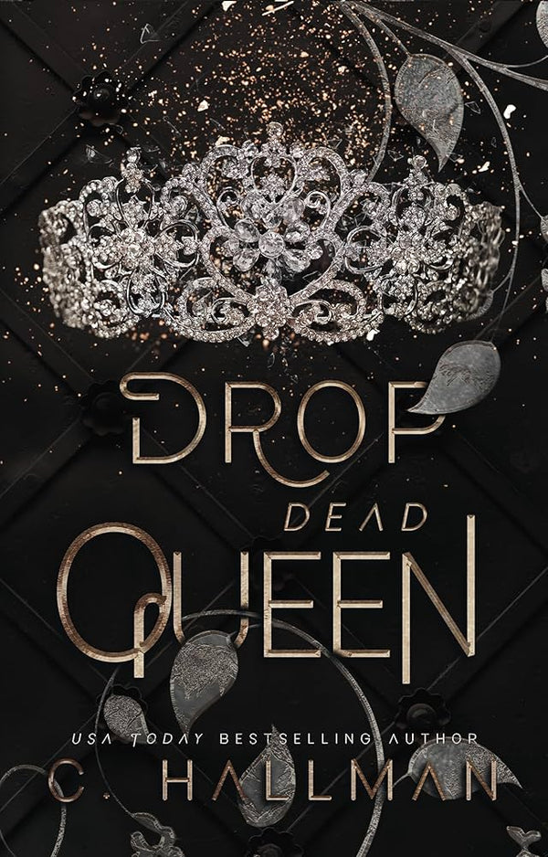 Drop Dead Queen By C. Hallman