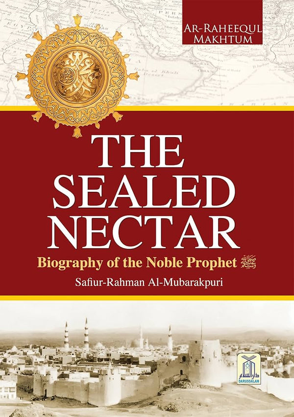 The Sealed Nectar By Safiur Rahman Mubarakpuri