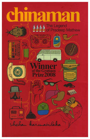 Chinaman: The Legend of Pradeep Mathew By Shehan Karunatilaka