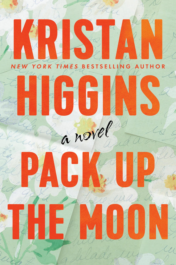 Pack Up the Moon By Kristan Higgins