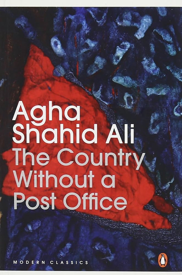 The Country without a Post Office By Agha Shahid Ali