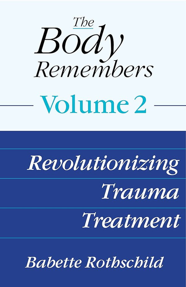 The Body Remembers Volume 2 By Babette Rothschild