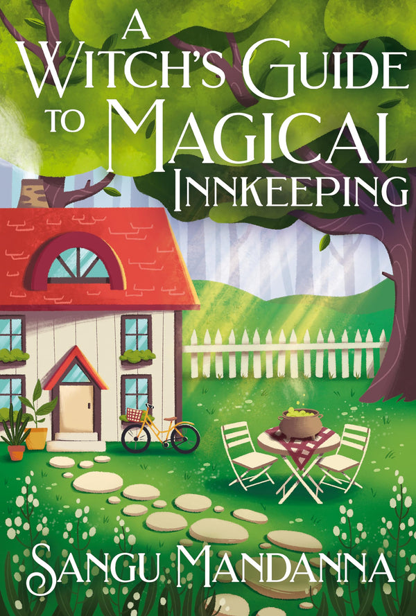 A Witch's Guide to Magical Innkeeping By Sangu Mandanna