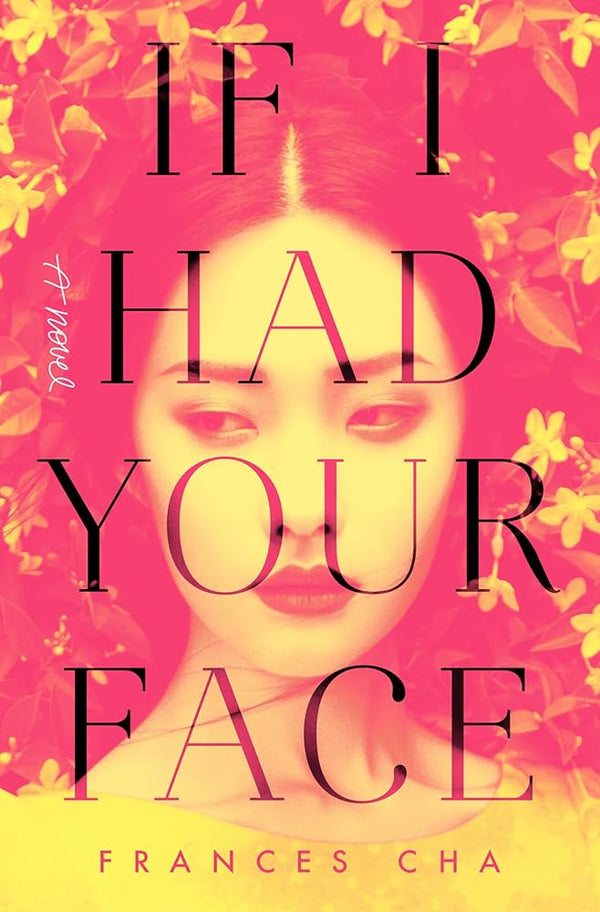 If I Had Your Face By Frances Cha