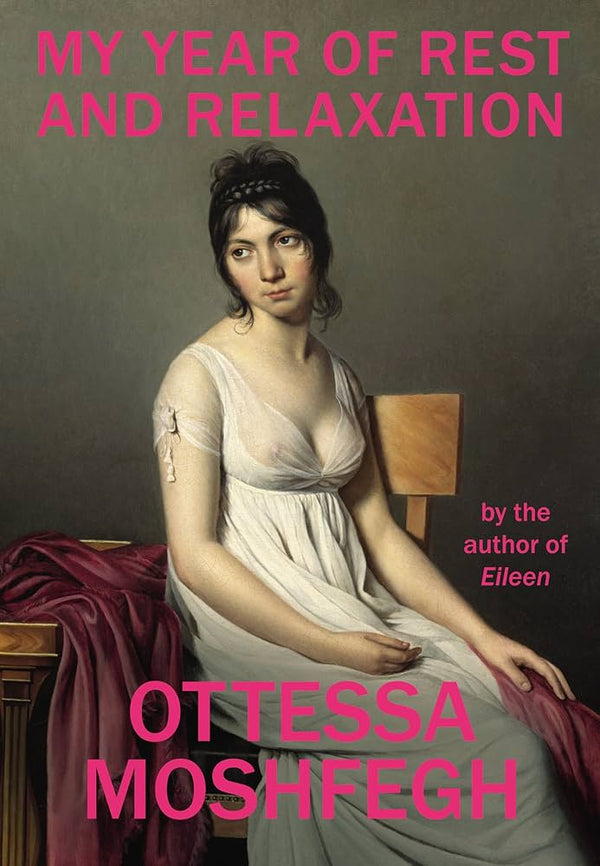 My Year of Rest and Relaxation By Ottessa Moshfegh