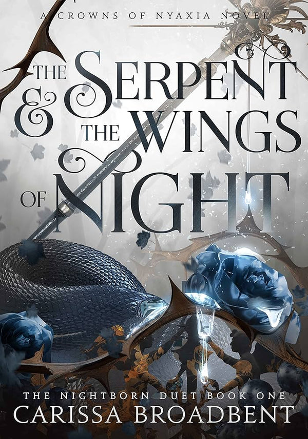 The Serpent and the Wings of Night By Carissa Broadbent