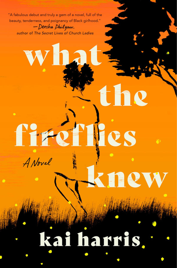 What the Fireflies Knew By Kai Harris