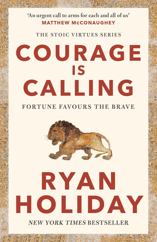 Courage Is Calling By Ryan Holiday